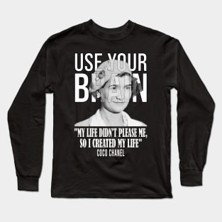 Use your brain - Coco Chanel Long Sleeve T-Shirt